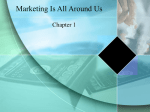 Chapter 1.1 Marketing is All Around Us