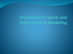Orientation to Sports and Entertainment Marketing