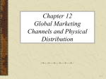 Global Marketing Channels and Physical Distribution