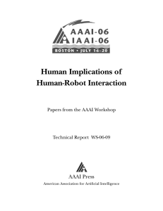 Human Implications of Human-Robot Interaction AAAI Press Papers from the AAAI Workshop