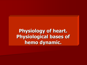 6. Physiology of heart. Physiological bases of hemo dynamic