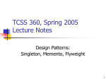 Design Patterns: Singleton, Memento, Flyweight