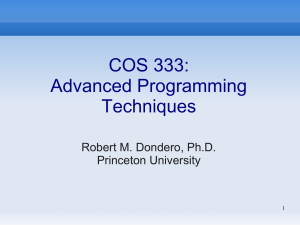 COS 333: Advanced Programming Techniques Robert M. Dondero, Ph.D.
