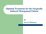 Optimal Treatment for the Surgically Induced Menopausal Patient