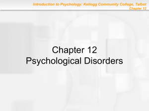 Chapter 12: Psychological Disorders