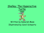 Shelley: The Hyperactive Turtle