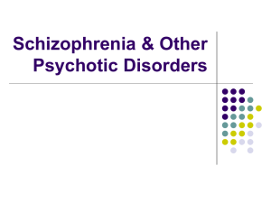 Schizophrenia & Other Psychotic Disorders