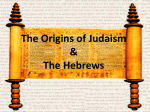 The Origins of Judaism & The Hebrews