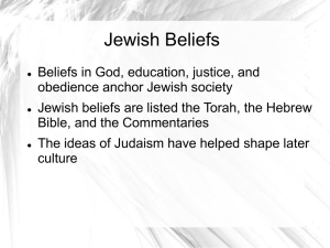 Jewish Beliefs Beliefs in God, education, justice, and obedience
