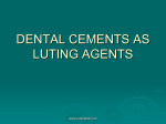 DENTAL CEMENTS AS LUTING AGENTS