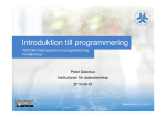 Introduktion till programmering Peter Dalenius Institutionen för datavetenskap 2014-09-01