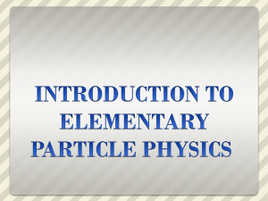 INTRODUCTION TO ELEMENTARY PARTICLE PHYSICS