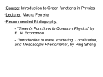 •Course: Introduction to Green functions in Physics •Lecturer: Mauro Ferreira •Recommended Bibliography: