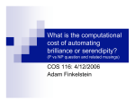 What is the computational cost of automating brilliance or serendipity? COS 116: 4/12/2006