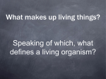 What makes up living things? - Life Science with Ms. Sarkaria
