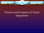 Psycho-social Aspects of Visual Impairment