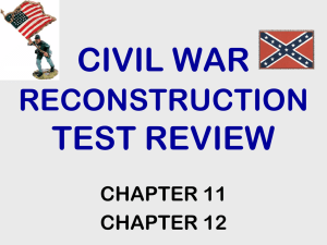 CIVIL WAR RECONSTRUCTION TEST REVIEW