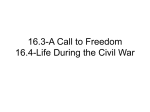 16.3-A Call to Freedom 16.4-Life During the Civil War