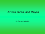 Samantha Aztecs Incas and Mayas