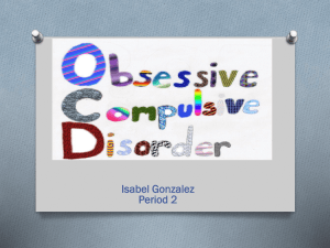 Obsessive Compulsive Disorder (OCD)