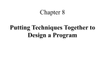 Chapter 8 Putting Techniques Together to Design a Program