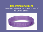 Becoming a Citizen - Mrs. Scudder`s Middle School Social Studies