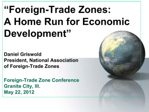 “Foreign-Trade Zones: A Home Run for Economic Development” Daniel Griswold
