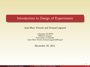 Introduction to Design of Experiments Jean-Marc Vincent and Arnaud Legrand Laboratory ID-IMAG