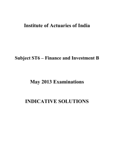 Institute of Actuaries of India May 2013 Examinations INDICATIVE SOLUTIONS
