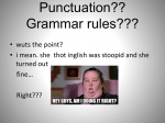 Punctuation? Grammar Rules??