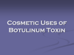 Cosmetic Uses of Botulinum Toxin