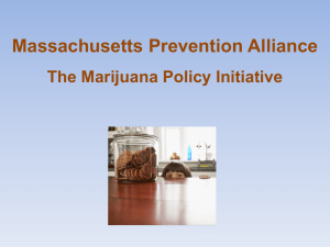 Massachusetts Prevention Alliance The Marijuana Policy Initiative