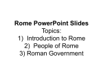 Rome PowerPoint Slides Topics: 1) Introduction to Rome/ Etruscans