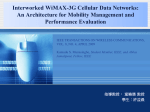 Interworked WiMAX-3G Cellular Data Networks: An Architecture for