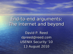 End-to-end arguments: The Internet and beyond David P. Reed