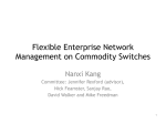 Flexible Enterprise Network Management on Commodity Switches Nanxi Kang Committee: Jennifer Rexford (advisor),