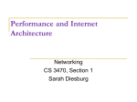 Performance and Internet Architecture Networking CS 3470, Section 1