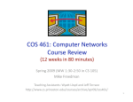   COS 461: Computer Networks  Course Review (12 weeks in 80 minutes) 