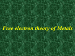 Free electron theory of Metals Introduction The electrons in