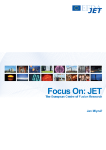 Focus On: JET The European Centre of Fusion Research Jan Mlynář