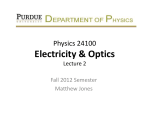 Electricity &amp; Optics Physics 24100 Lecture 2 Fall 2012 Semester