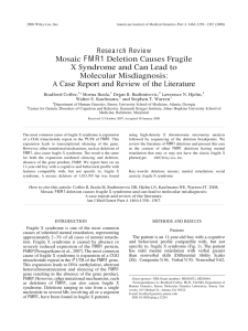Coffee B, Ikeda M, Budimirovic DB, Hjelm LN, Kaufmann WE and Warren ST: Mosaic FMR1 Deletion Causes Fragile X Syndrome and Can Lead to Molecular Misdiagnosis: A Case Report and Review of the Literature. American J of Medical Genetics Part A 146A:1358-1367 (2008).
