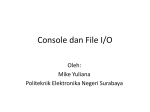 T8-Console dan File IO - Politeknik Elektronika Negeri Surabaya