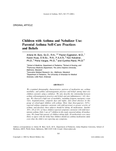 Butz AM, Eggleston P, Huss K, Kolodner K, Vargas P, Rand C. Children with asthma and nebulizer use: parental asthma self-care practices and beliefs. J Asthma. 200;38(7): p.565-73.