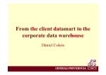 From the client datamart to the corporate data warehouse