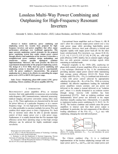 A.S. Jurkov, L. Roslaniec, and D.J. Perreault, “Lossless Multi-Way Power Combining and Outphasing for High-Frequency Resonant Inverters,” IEEE Transactions on Power Electronics , Vol. 29, No. 4, pp. 1894-1908, Apr. 2014.