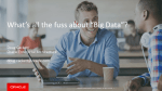 What’s all the fuss about “Big Data”? Doug Cackett Oracle Enterprise Architecture