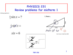 PHYSICS 231 Review problems for midterm 1 1 PHY 231