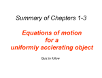 Summary of Chapters 1-3 Equations of motion for a uniformly acclerating object