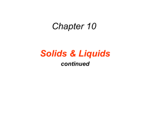 Chapter 10 Solids &amp; Liquids continued